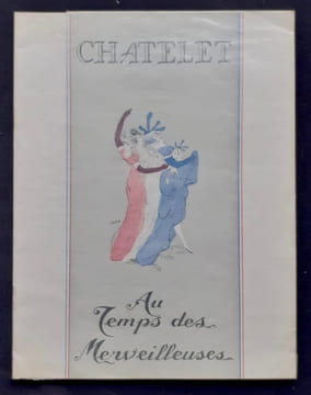 Programme du Théâtre du Châtelet : Au temps des Merveilleuses. . ERTE - (Romain de Tirtoff) - VERTES (Marcel) - LEHMANN (Maurice).