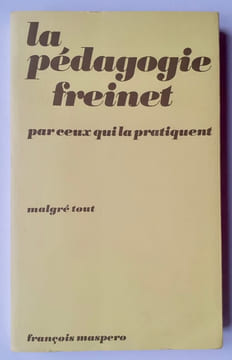 La pédagogie freinet par ceux qui la pratiquent. . FREINET (Elise et Célestin).