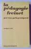 La p&eacute;dagogie freinet par ceux qui la pratiquent. . FREINET (Elise et C&eacute;lestin). 