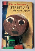 Street art. Le second souffle de Karel Appel.  par APPEL (Karel). RESTANY (Pierre).  - Image 2