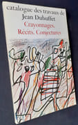 Crayonnages, Récits, Conjectures. Catalogue des travaux de Jean Dubuffet : fascicule XXIX.  par DUBUFFET (Jean).  - Image 1