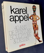 Karel Appel, 40 ans de peinture, sculpture et dessin.  par APPEL (Karel). FOURNET (Claude). CLAUS (Hugo). DOTREMONT (Christian). LOOTEL (Emmanuel). LAMBERT (Jean-Clarence). RESTANY (Pierre). LUCEBERT. LUPASCO (Stéphane). TAPIE (Michel).  - Image 1