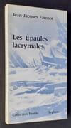 Les Epaules lacrymales et autres poèmes.  par FAUSSOT (Jean-Jacques).  - Image 1