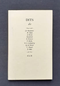 Dits de : Ch.. Baudelaire. W. Blake. A. Breton. Dostoïevski. X. Forneret. F. Kafka.G.C. Lichtenberg. G de Nerval . J. Rigaud. J. Swift.