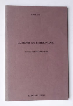 Catalepsie suivi de hiérophanie. . BULTEAU (Adeline). OPPENHEIM (Méret). BULTEAU (Michel). 