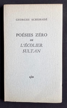Poésies zéro ou l'écolier sultan. . SCHEHADE (Georges). 