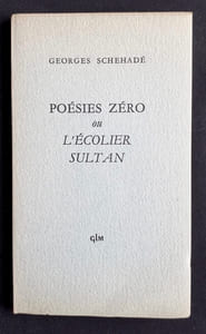 Poésies zéro ou l'écolier sultan.