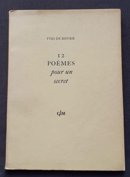 12 poèmes pour un secret. . DE BAYSER (Yves).