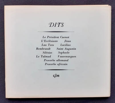 Dits : Le président Cuenot, L'Ecclésiaste, Jésus, Lao Tseu, Lucilius, Rembrandt, Saint Augustin, Silésius, Sophocle, Le Talmud, Vauvenargues, ...