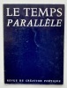 Le Temps parall&egrave;le, revue de cr&eacute;ation po&eacute;tique, n&deg;1, 2&egrave;me trimestre 1974. . NOEL (Bernard). SOCARD (Gilbert). JOUANARD (Gil). MASSELOT (Yves). ...
