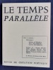 Le Temps parall&egrave;le, revue de cr&eacute;ation po&eacute;tique, n&deg;12, mars 1977. . AUTRAND (Charles). BOURGEOIS (Pierre). BOURGEOIS (Charles). BOCHOLIER (G&eacute;rard). ...