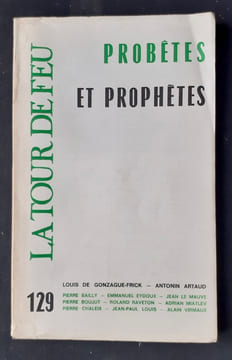 La Tour de feu, n°129, mars 1976 : Probêtes et prophètes. . GONZAGUE-FRICK (Louis de). ARTAUD (Antonin) - BOUJUT (Pierre) - HUMEAU (Edmond) - CHALEIX ...