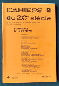 Cahiers du 20ème siècle. Permanence du surréalisme : n°4, 1975. . BERIMONT (Luc). CAILLOIS (Roger). GUILLEVIC. HEROLD (Jacques). MILNER (Max). CELLIER ...