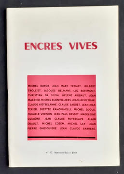 Encres vives : n°67, automne/hiver 1969. . BUTOR (Michel). TREMET (Jean-Marc). BERIMONT (Luc). DA SILVA (Christian). MALRIEU (Jean). SAGUET (Claude). ...