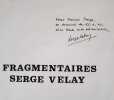 Fragmentaires. . VELAY (Serge). (Francis Ponge). 