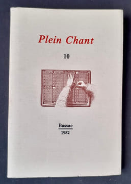 Plein Chant, n°10, juillet-août 1982. Carnets de campagnes. . MORIN (jacques). DAGADES. DEVAULX (Noël). STEPHENS (James). LACROIX (Paul). LE MAUVE ...