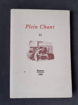 Plein Chant, n°13, janvier-février 1983. L'effusion secrète. . BOUJUT (Pierre). REBOUX (Jean-Jacques). OTTE (Jean-Pierre). COYER (Gabriel François). ...