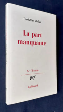 La part manquante.. BOBIN (Christian).