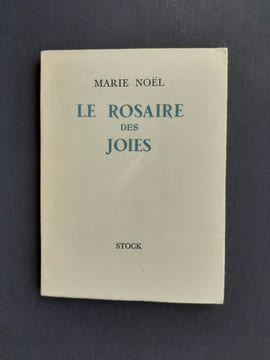 Le rosaire des joies. . NOEL (Marie). 