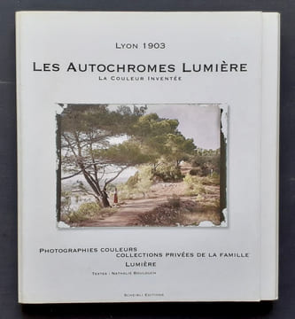 Les autochromes Lumière, la couleur inventée. Photographies couleurs, collection privée de la famille Lumière. . LUMIERE (Auguste et Louis). ...
