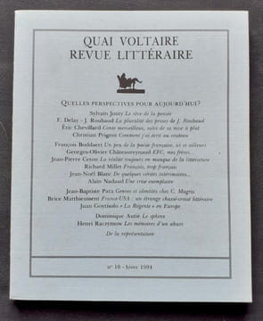 Quai Voltaire. Revue littéraire. N°10, hiver 1994. Quelles perspectives pour aujourd’hui ?. JOUTY (Sylvain). ROUBAUD (Jacques). DELAY (Florence). ...