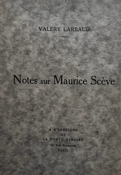 Notes sur Maurice Scève. . LARBAUD (Valery). SCEVE (Maurice).