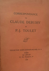 Correspondance de Claude Debussy et P.-J. Toulet.