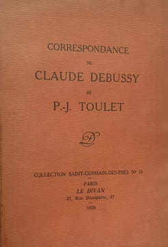 Correspondance de Claude Debussy et P.-J. Toulet. . DEBUSSY (Claude). TOULET (Paul-Jean).