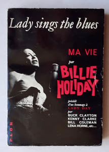 Ma vie par Billie Holiday (Lady sings the blues) avec la collaboration de William Dufty.