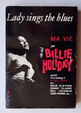 Ma vie par Billie Holiday (Lady sings the blues) avec la collaboration de William Dufty. . HOLIDAY (Billie). DUFTY (William). CLARKE (Kenny). COLEMAN ...