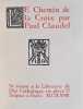 Le Chemin de Croix. . CLAUDEL (Paul). MARCHAND (Jean). 