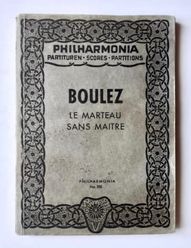 Pierre Boulez. Le marteau sans maitre pour voix d'alto et 6 instruments, poèmes de René Char. . BOULEZ (Pierre). CHAR (René).