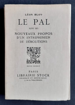 Le Pal suivi des Nouveaux Propos d'un entrepreneur de démolitions. . BLOY (Léon). 
