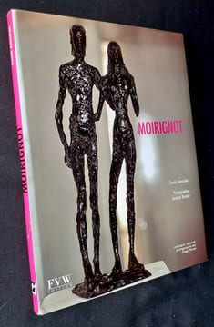 Moirignot. Aimer, créer, rêver. 1913-2002. MOIRIGNIOT (Edmond). JEANCOLAS (Claude). 
