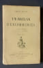 Un Brelan d'excommuni&eacute;s. L'enfant terrible, Le fou, Le l&eacute;preux. . BLOY (L&eacute;on). (Barbey d'Aurevilly). (Ernest Hello). (Paul Verlaine). 
