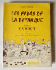 Les fadas de la p&eacute;tanque. Illustr&eacute; de 37 dessins de Dubout. . HUGER (Francis). DUBOUT (Albert). 