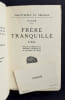 Fr&egrave;re tranquille. Po&egrave;me. Suivi de La d&eacute;votion aux princesses gardiennes et du jeu-parti de "futile". . FAGUS (pseudonyme de George Faillet). 