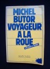 Michel Butor voyageur à la roue - Entretien, suivi de textes, avec Jean-Marie Le Sidaner - . BUTOR (Michel) - LE SIDANER (Jean-Marie) - 