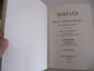 Le MORVAND ou Essai Géographique topographique et historique sur cette contrée TOME 3 Troisième édition 1965. J.F. BAUDIAU