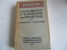 Localisation et extraction des projectiles . OMBREDANNE L.
LEDOUX-LEBARD R.