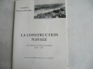 La Construction navale aux chantiers de Chalon sur Saône 1839-1957. GANDREY Lucien