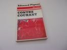 CONTRE COURANT. PIGNON Edouard