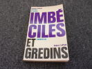 IMBECILES ET GREDINS. TAILHADE Laurent