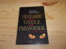 HISTOIRE DE LA VOYANCE ET DU PARANORMAL. Du XVIII siècle à nos jours. EDELMAN Nicole