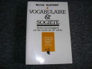 VOCABULAIRE &  SOCIETE. Etudes lexicologiques sur des textes du 16 siecle. GLATIGNY Michel