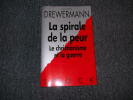 LA SPIRALE DE LA PEUR. Le christianisme et la guerre. DREWERMANN Eugen