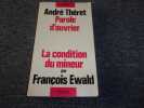 PAROLE D'OUVRIER -  précédé de la condition du mineur par François Ewald. THERET André