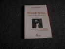 BROUTCHOUX.... et marchons sur la tete des rois. Suivi de quelques données historiques par Pierre Outteryck. DUMONT Gerald