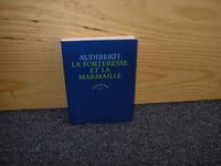 LA FORTERESSE ET LA MARMAILLE. Ecrits sur la littérature et les ecrivains. 1938 1964