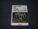 HISTOIRE DU NORD PAS DE CALAIS  de 1900 à jours. Dédicace. HILAIRE Yves Marie